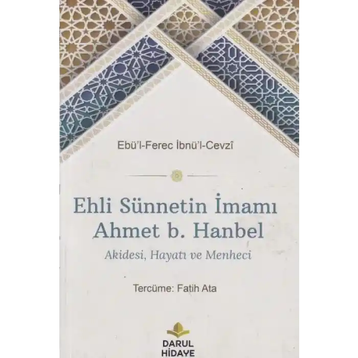 Ehli Sünnetin İmamı Ahmet b. Hanbel