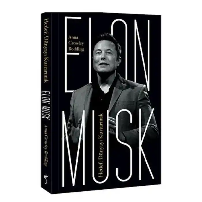 Elon Musk - Hedef: Dünyayı Kurtarmak