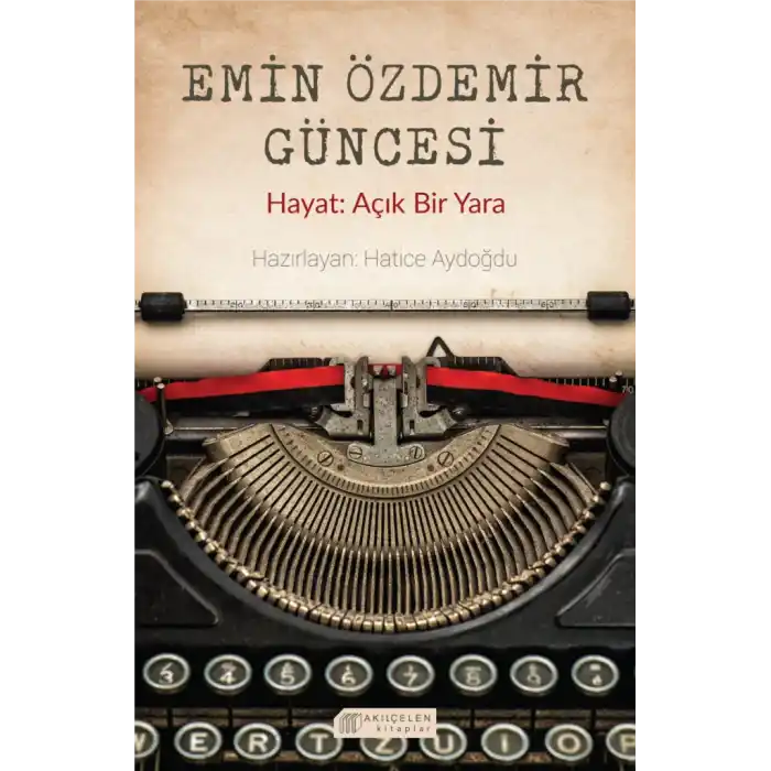 Emin Özdemir Güncesi - Hayat: Açık Bir Yara