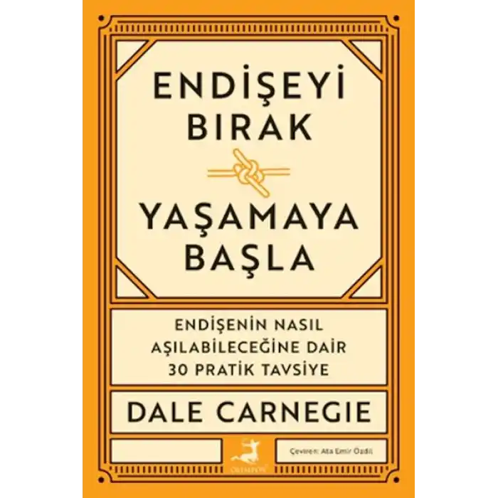Endişeyi Bırak Yaşamaya Başla