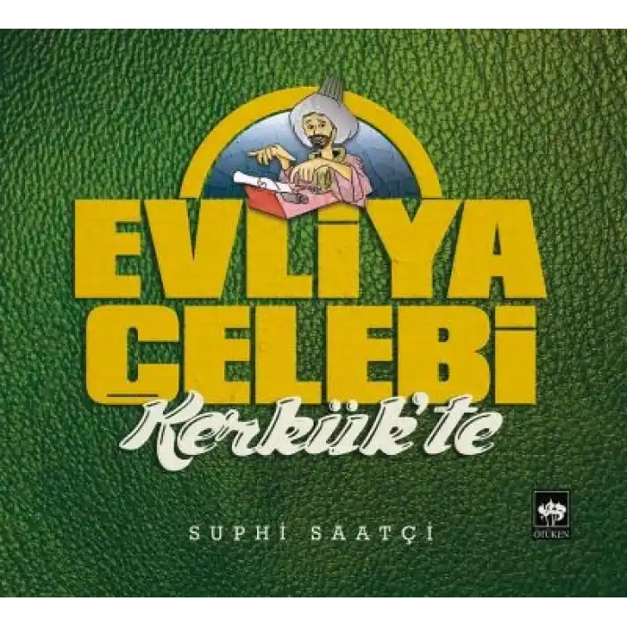 Evliya Çelebi Kerkükte