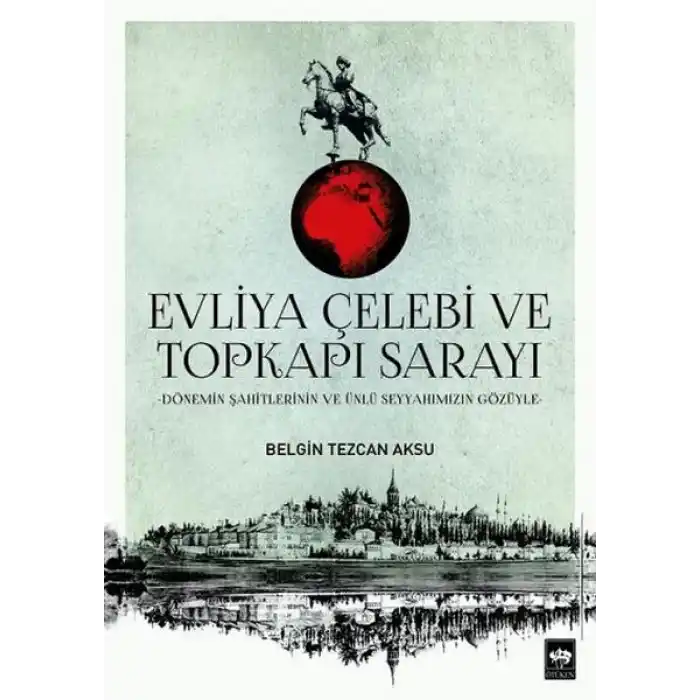 Evliya Çelebi ve Topkapı Sarayı