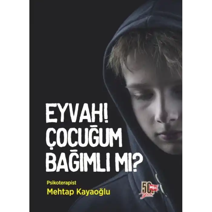 Eyvah! Çocuğum Bağımlı mı?