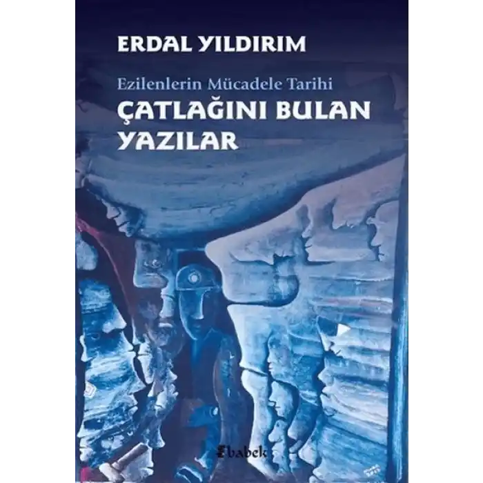 Ezilenlerin Mücadele Tarihi Çatlağını Bulan Yazılar