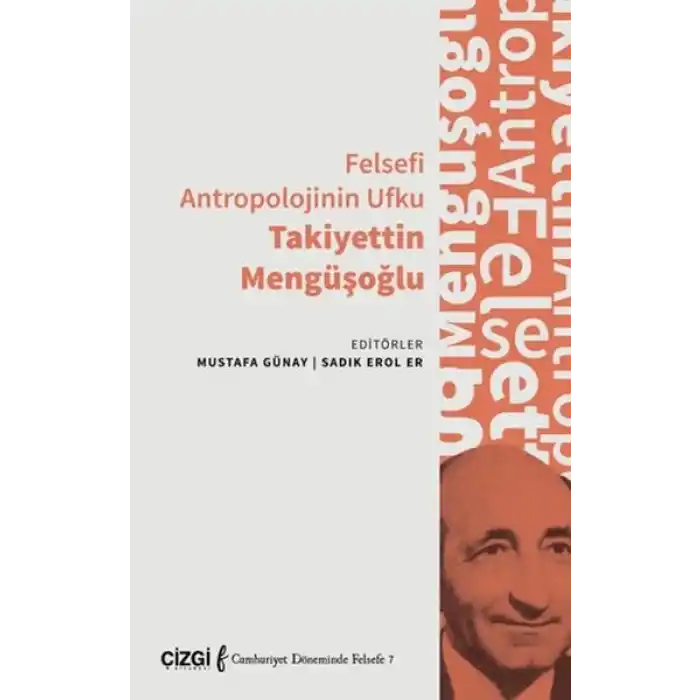 Felsefi Antropolojinin Ufku Takiyettin Mengüşoğlu