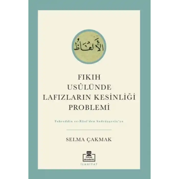 Fıkıh Usûlünde Lafızların Kesinliği Problemi