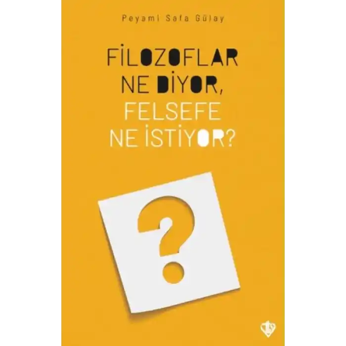 Filozoflar Ne Diyor, Felsefe Ne İstiyor?