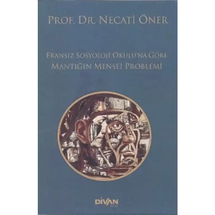Fransız Sosyoloji Okuluna Göre Mantığın Menşei Problemi