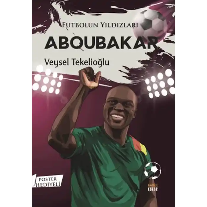 Futbolun Yıldızları Aboubakar (Poster Hediyeli)