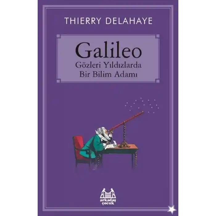 Galileo  Gözleri Yıldızlarda Bir Bilim Adamı