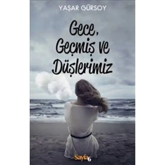 Gece Geçmiş ve Düşlerimiz