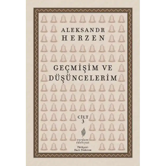 Geçmişim ve Düşüncelerim, Cilt: 3
