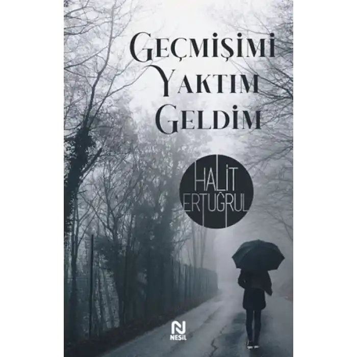 Geçmişimi Yaktımda Geldim