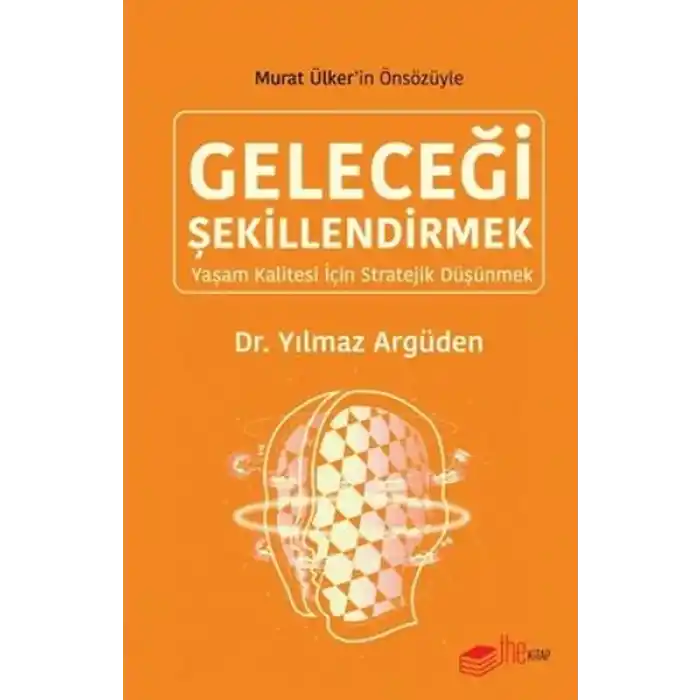Geleceği Şekillendirmek - Yaşam Kalitesi için Stratejik Düşünmek