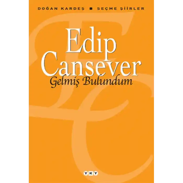 Gelmiş Bulundum - Seçme Şiirler