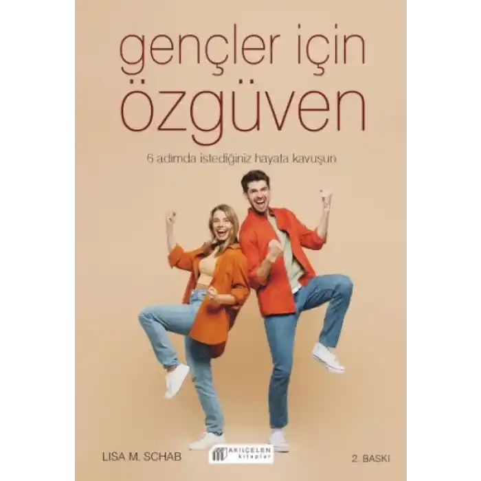 Gençler İçin Özgüven - 6 Adımda İstediğiniz Hayata Kavuşun