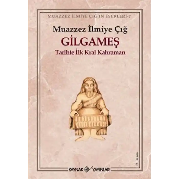 Gilgameş Tarihte İlk Kral Kahraman