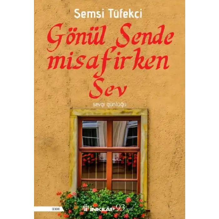 Gönül Sende Misafirken Sev - Sevgi Günlüğü