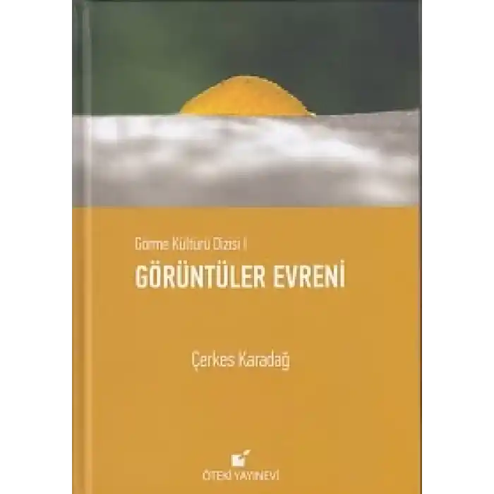 Görme Kültürü Dizisi 1 - Görüntüler Evreni (Ciltli)