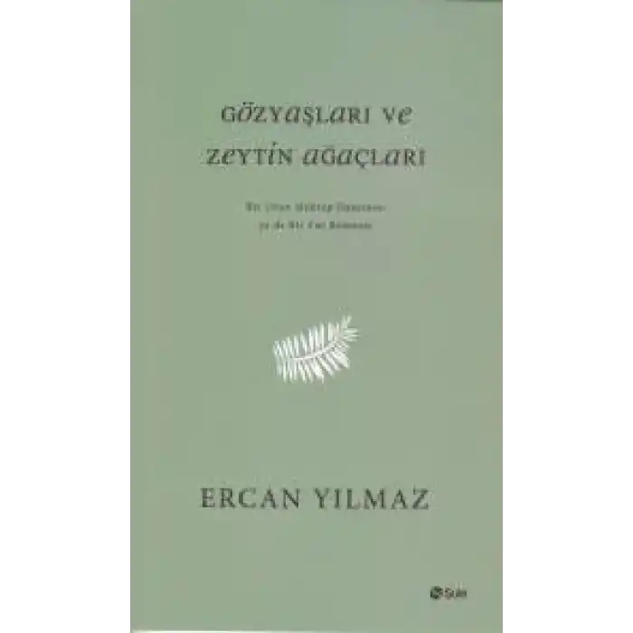 Gözyaşları ve Zeytin Ağaçları