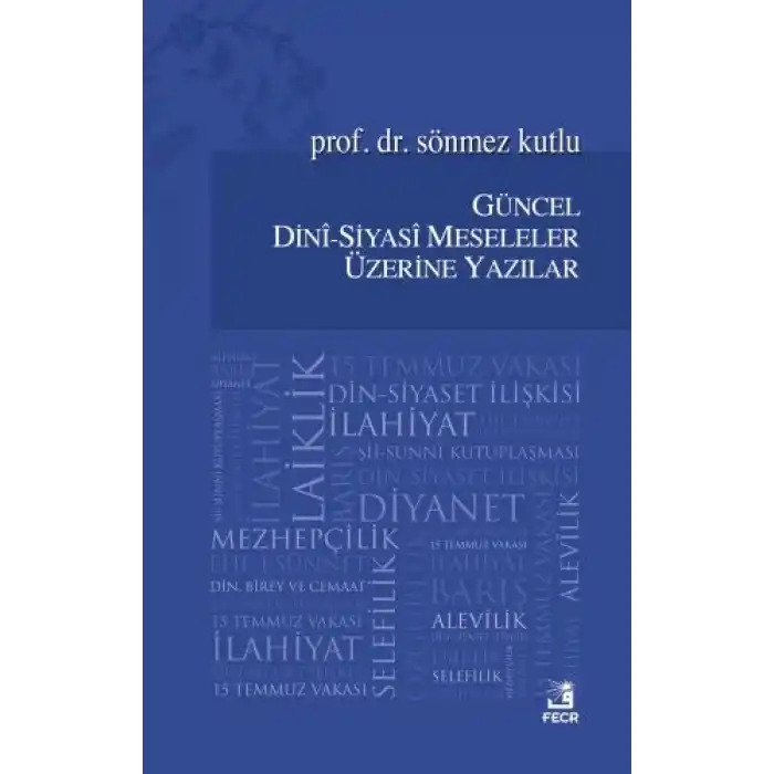 Güncel Dini - Siyasi Meseleler Üzerine Yazılar