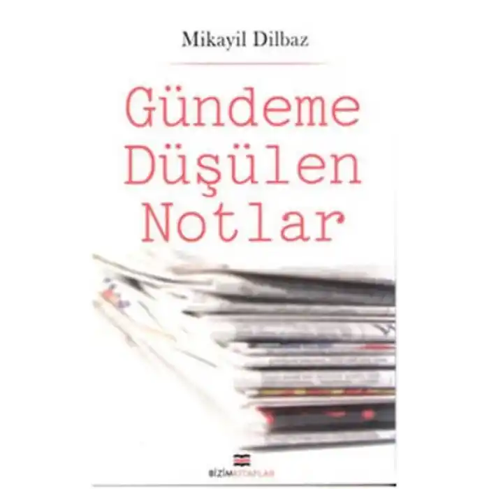 Gündeme Düşülen Notlar