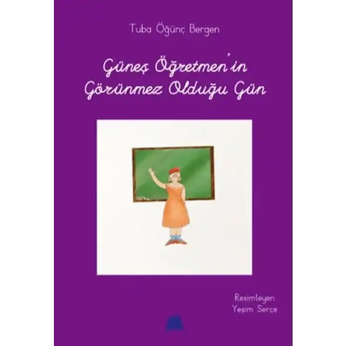 Güneş Öğretmenin Görünmez Olduğu Gün