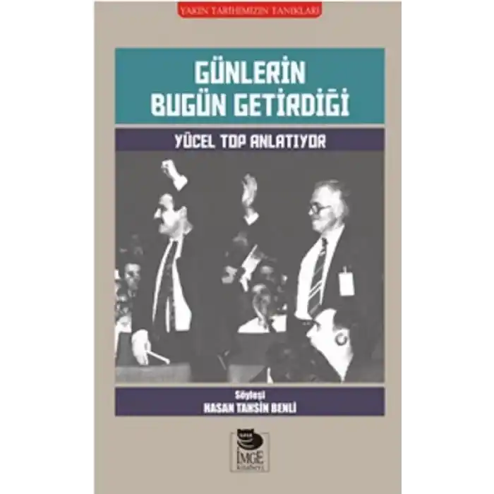 Günlerin Bugün Getirdiği  Yücel Top Anlatıyor
