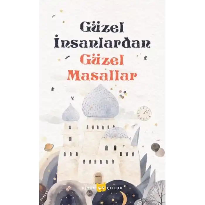 Güzel İnsanlardan Güzel Masallar