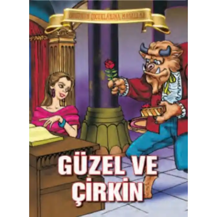 Güzel ve Çirkin - Bugünün Çocuklarına Masallar