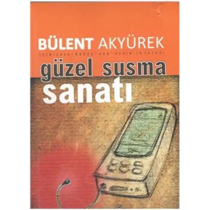 Güzel ve Etkili Susma Sanatı
