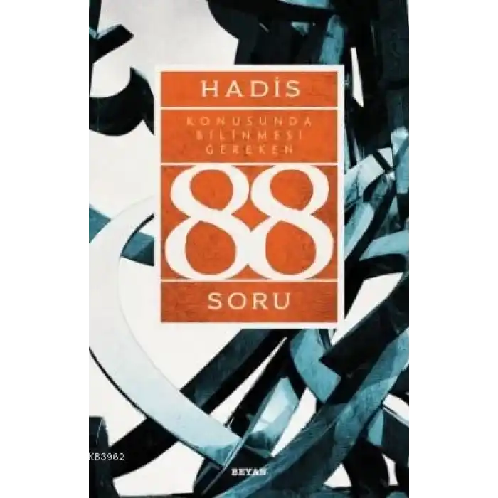 Hadis Konusunda Bilinmesi Gereken 88 Soru