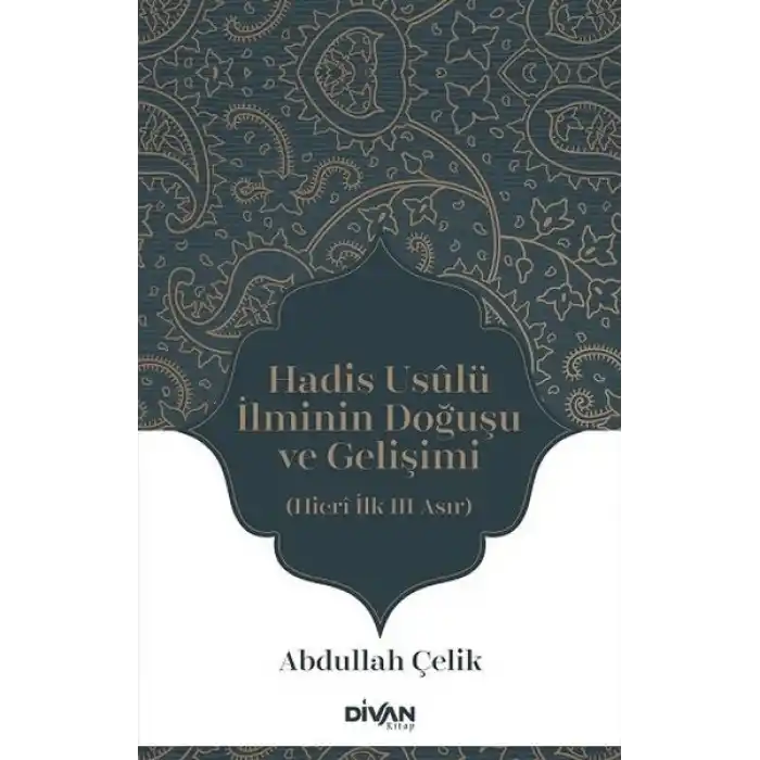 Hadis Usûlü İlminin Doğuşu ve Gelişimi