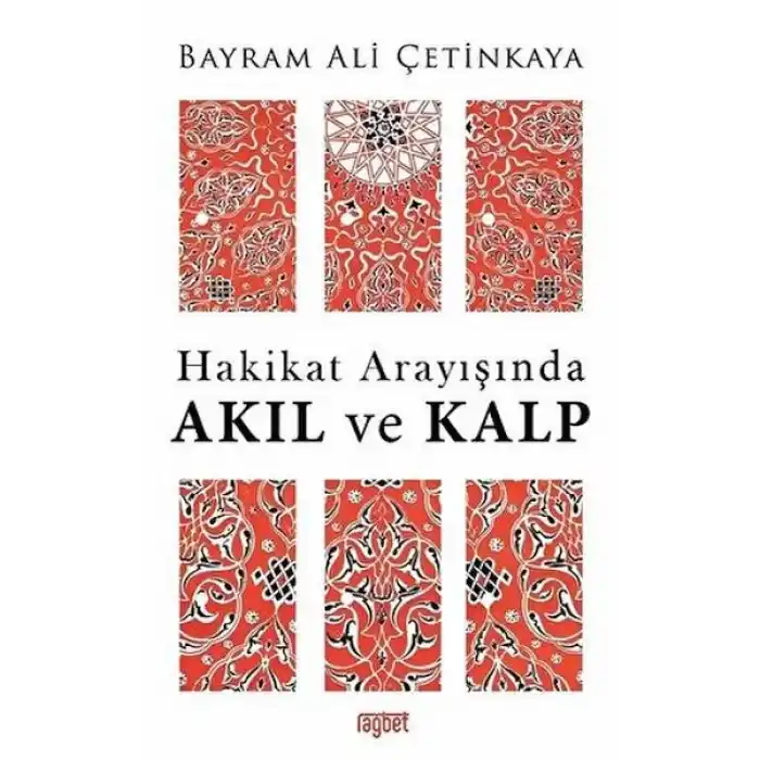 Hakikat Arayışında Akıl ve Kalp
