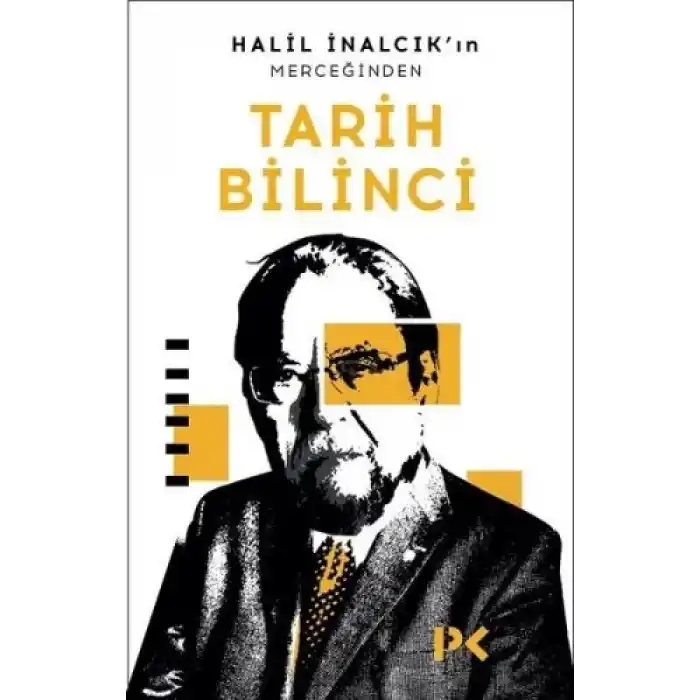 Halil İnalcıkın Merceğinden Tarih Bilinci