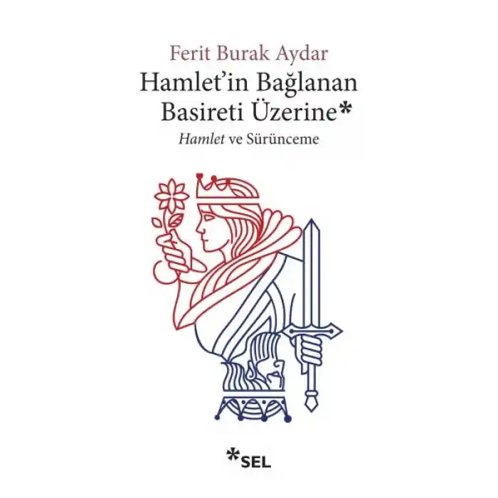 Hamletin Bağlanan Basireti Üzerine - Hamlet ve Sürünmece