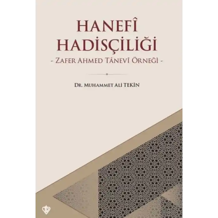 Hanefi Hadisçiliği - Zafer Ahmed Tanevi Örneği