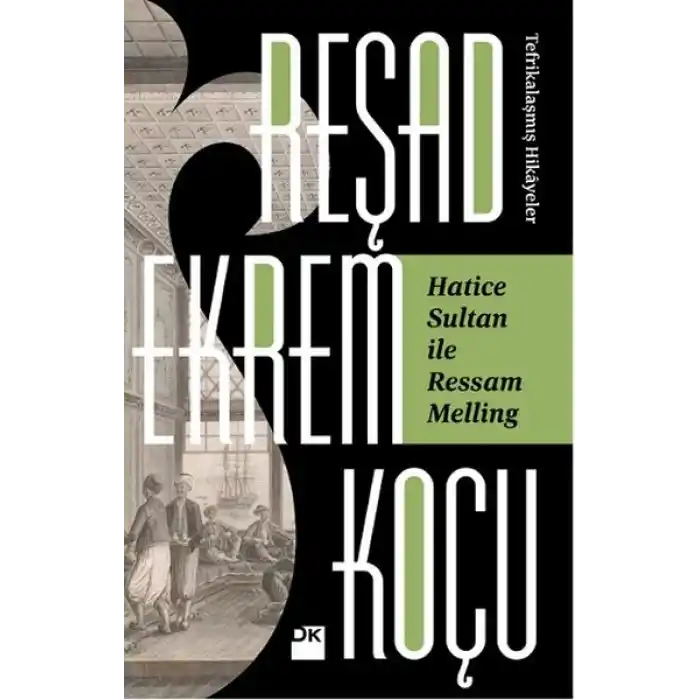 Hatice Sultan İle Ressam Melling / Tefrikalaşmış Hikayeler