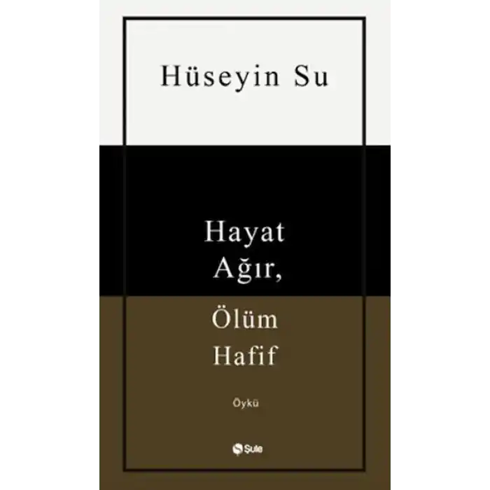 Hayat Ağır, Ölüm Hafif