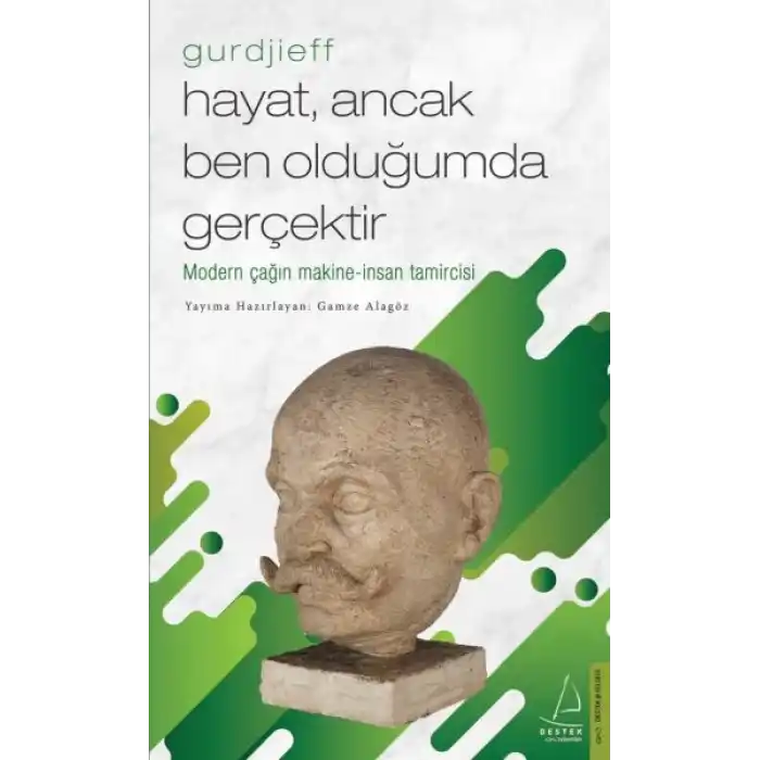 Hayat, Ancak Ben Olduğumda Gerçektir – Gurdjieff