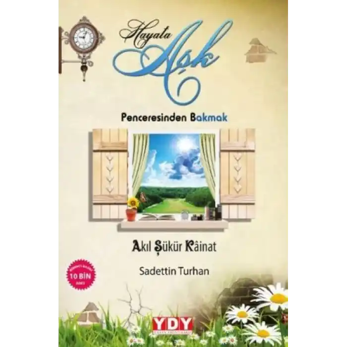 Hayata Aşk Penceresinden Bakmak