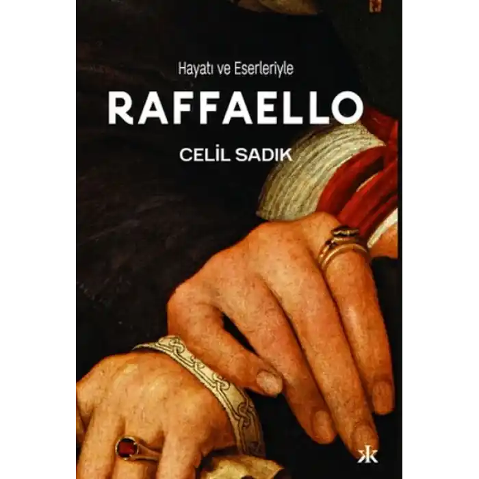 Hayatı ve Eserleriyle Raffaello