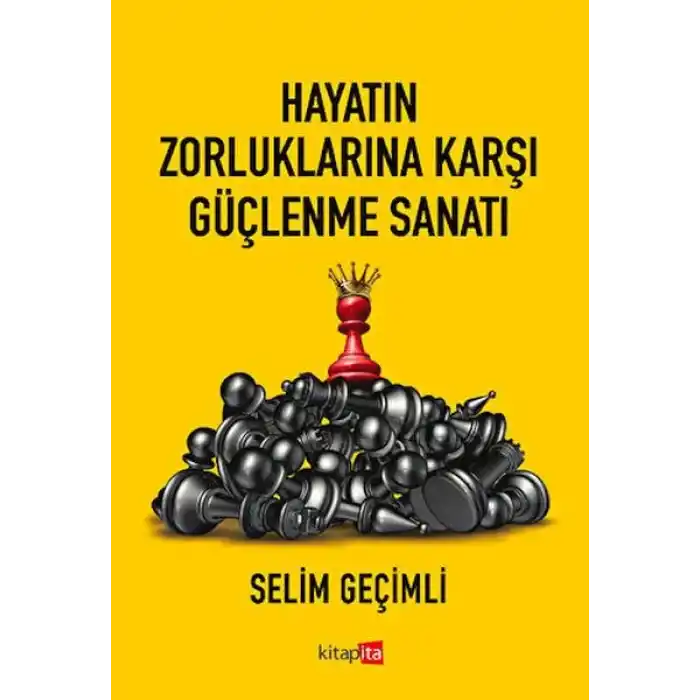 Hayatın Zorluklarına Karşı Güçlenme Sanatı