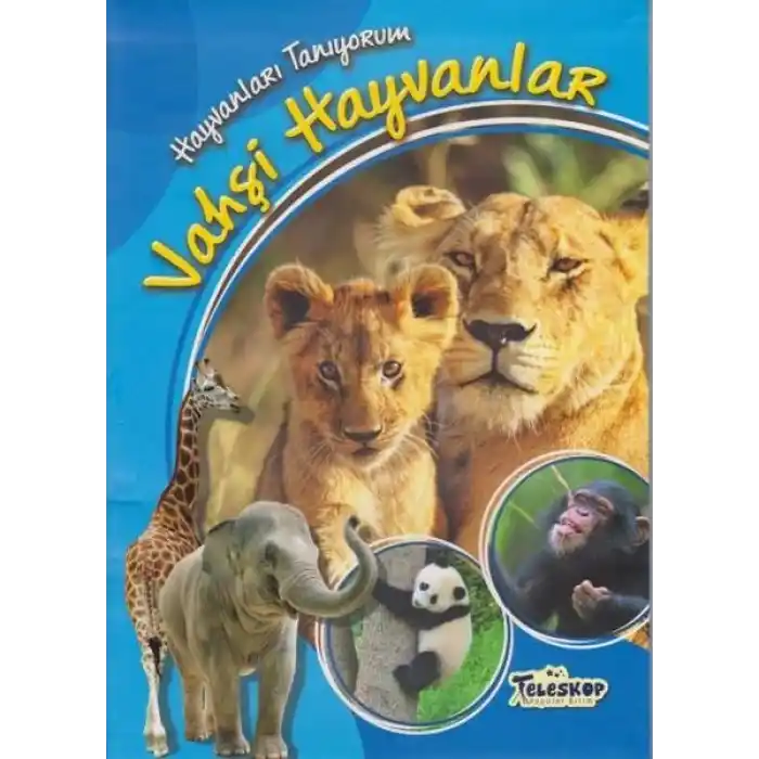 Hayvanları Tanıyorum Vahşi Hayvanlar