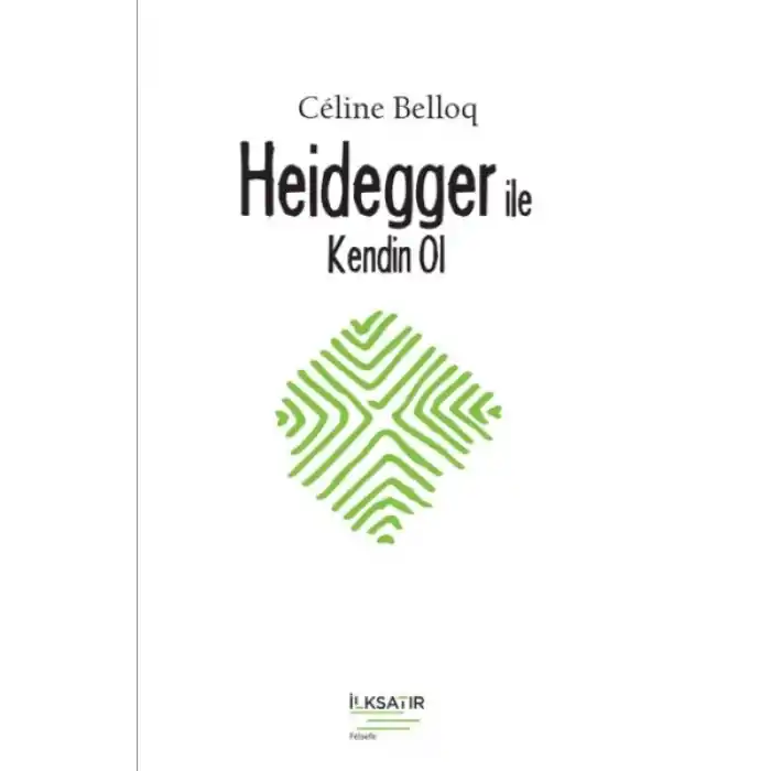 Heidegger ile Kendin Ol