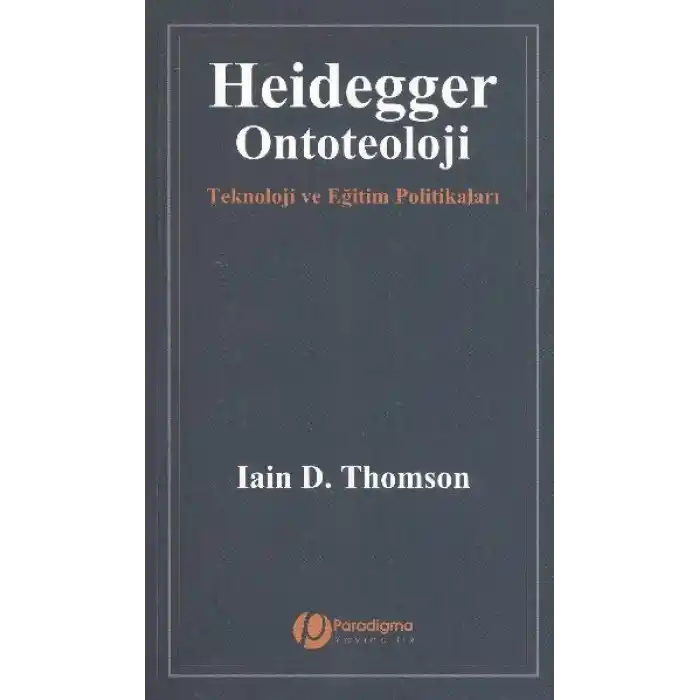 Heidegger/Ontoteoloji - Teknoloji Ve Eğitim Politikaları