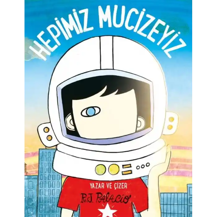 Hepimiz Mucizeyiz (Ciltli)