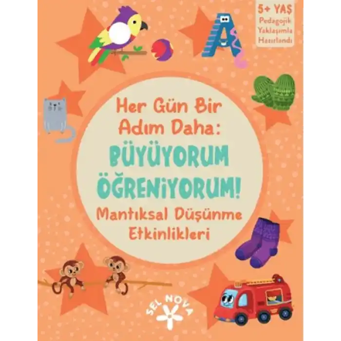 Her Gün Bir Adım Daha: Büyüyorum Öğreniyorum! Mantıksal Düşünme Etkinlikleri