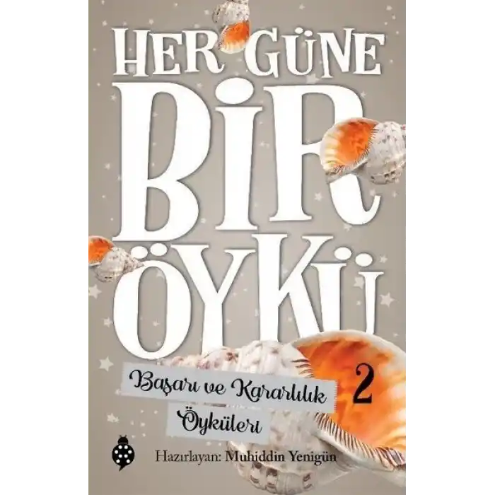 Her Güne Bir Öykü - 2 - Başarı Ve Kararlılık Öyküleri