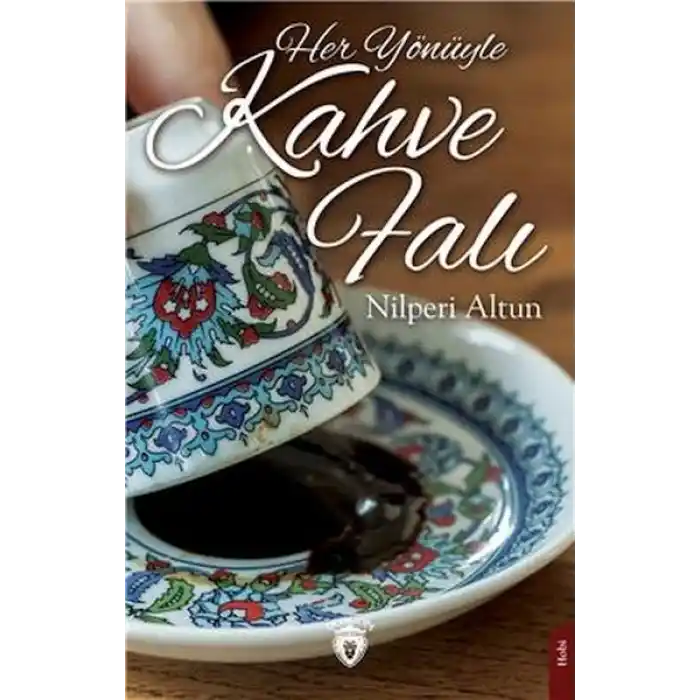 Her Yönüyle Kahve Falı